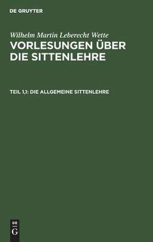 Die allgemeine Sittenlehre de Wilhelm Martin Leberecht Wette