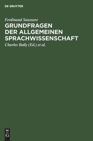 Grundfragen der allgemeinen Sprachwissenschaft de Ferdinand Saussure