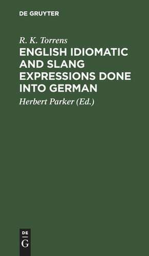 English idiomatic and slang expressions done into German de R. K. Torrens