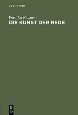 Die Kunst der Rede de Friedrich Naumann