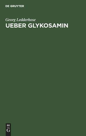 Ueber Glykosamin de Georg Ledderhose