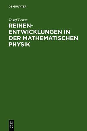 Reihenentwicklungen in der mathematischen Physik de Josef Lense