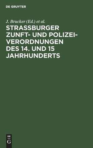 Strassburger Zunft- und Polizei-Verordnungen des 14. und 15 Jahrhunderts de Jean Charles Brucker