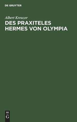 Des Praxiteles Hermes von Olympia de Albert Kreuzer