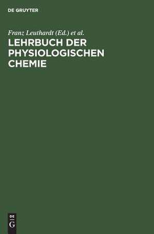 Lehrbuch der physiologischen Chemie de Franz Leuthardt