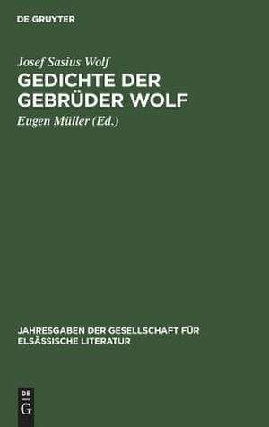 Gedichte der Gebrüder Wolf: Eine Auswahl de Josef Sasius Wolf