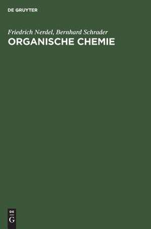 Organische Chemie: ein Lehrbuch für Naturwissenschaftler, Mediziner und Techniker de Friedrich Nerdel