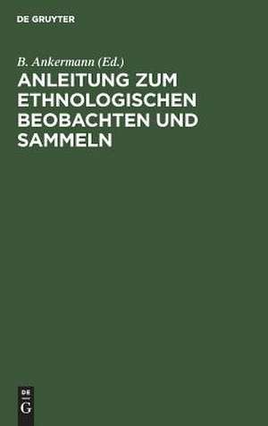 Anleitung zum ethnologischen Beobachten und Sammeln de KSKSKS