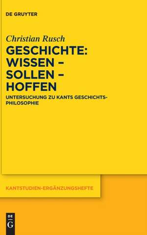 Geschichte: Wissen - Sollen - Hoffen de Christian Rusch