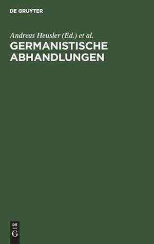 Germanistische Abhandlungen: Hermann Paul zum 17. März 1902 dargebracht de Andreas Heusler