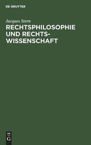 Rechtsphilosophie und Rechtswissenschaft de Jacques Stern