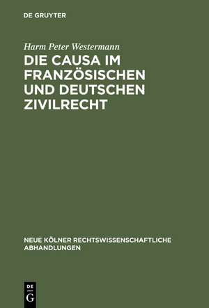 Die causa im französischen und deutschen Zivilrecht de Harm Peter Westermann