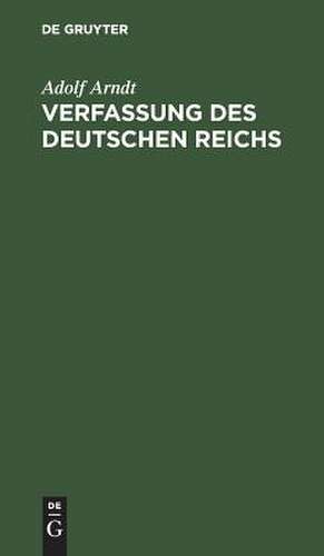 Verfassung des Deutschen Reichs: mit Einleitung und Kommentar de Adolf Arndt