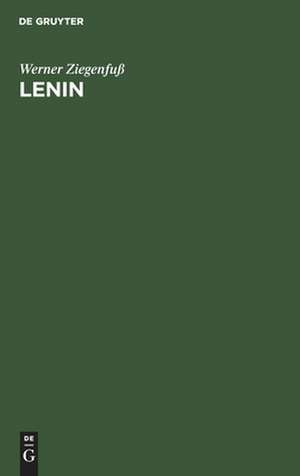 Lenin: Soziologie und revolutionäre Aktion im politischen Geschehen de Werner Ziegenfuß