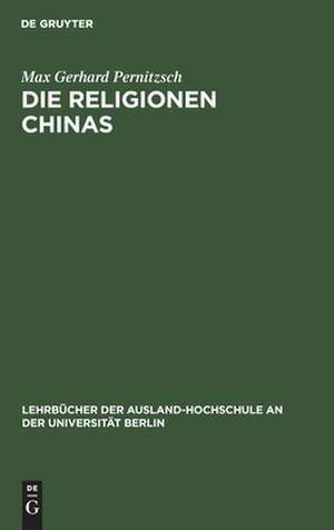 Die Religionen Chinas de Max Gerhard Pernitzsch