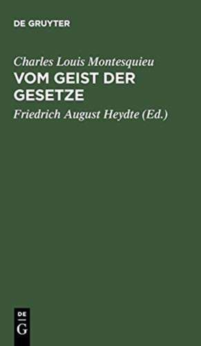 Vom Geist der Gesetze: Eine Auswahl de Charles Louis Montesquieu