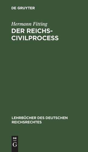 Der Reichs-Civilproceß de Hermann Fitting