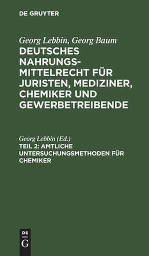 Amtliche Untersuchungsmethoden für Chemiker: 2 de Georg Lebbin