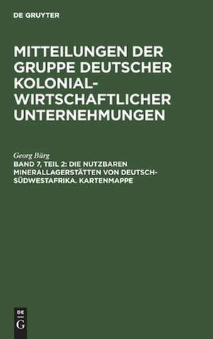 Mitteilungen der Gruppe Deutscher Kolonialwirtschaftlicher Unternehmungen: Kartenmappe de Georg Bürg