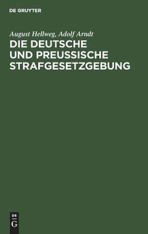 Die Deutsche und Preußische Strafgesetzgebung: eine Sammlung aller gegenwärtig geltenden Strafprozeß und Strafrecht betr. Gesetze des Deutschen Reichs, sowie sämmtlicher wichtigeren strafrechtlichen Gesetze und Verordnungen Preußens ; Ergänzungsheft 1883-1885 ; Textausg. mit Anmerkungen de August Hellweg