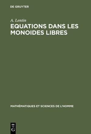 Equations dans les monoides libres de A. Lentin