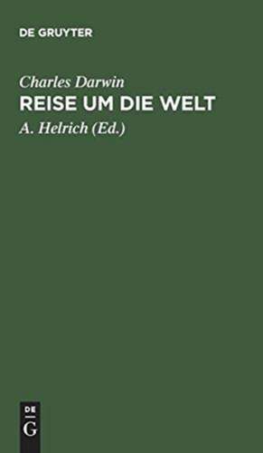 Reise um die Welt: Erlebnisse und Forschungen in den Jahren 1832-1836 de Charles Darwin