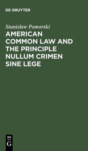 American common law and the principle nullum crimen sine lege de Stanislaw Pomorski