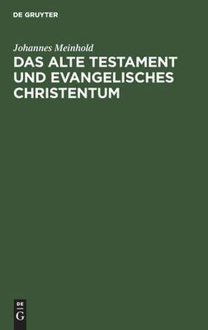 Das Alte Testament und evangelisches Christentum de Johannes Meinhold