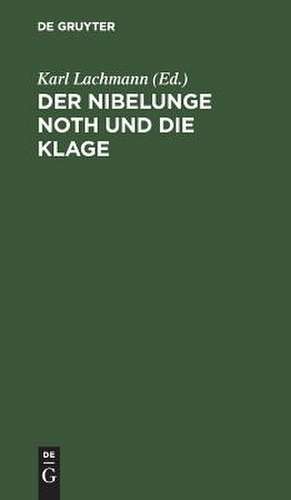 Der Nibelunge Noth und die Klage de Karl Lachmann