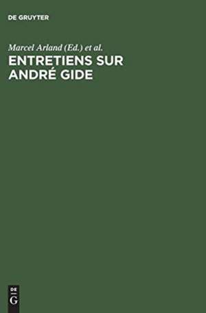 Entretiens sur André Gide de Marcel Arland