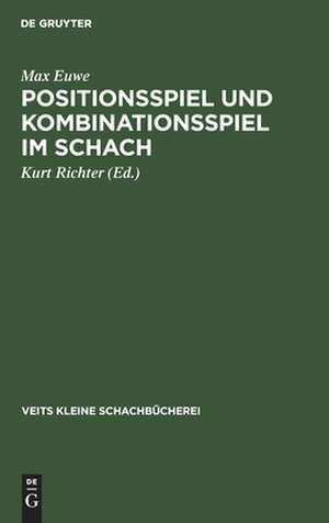 Positionsspiel und Kombinationsspiel im Schach de MacHgielis Euwe