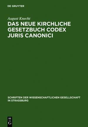 Das neue Kirchliche Gesetzbuch Codex Juris Canonici: seine Geschichte und Eigenart de August Knecht