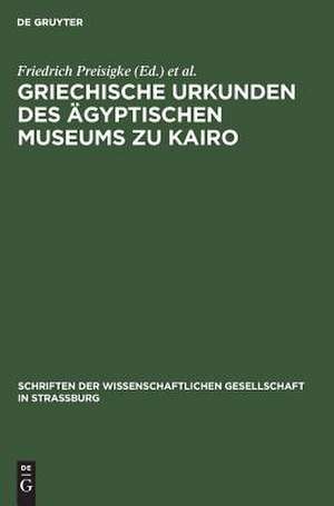 Griechische Urkunden des Ägyptischen Museums zu Kairo de Friedrich Preisigke