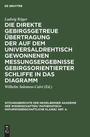 Die direkte gebirgsgetreue Übertragung der auf dem Universaldrehtisch gewonnenen Messungsergebnisse gebirgsorientierter Schliffe in das Diagramm de Ludwig Rüger