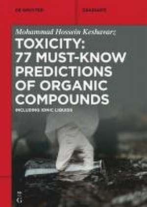 Toxicity: 77 Must-Know Predictions of Organic Compounds de Mohammad Hossein Keshavarz