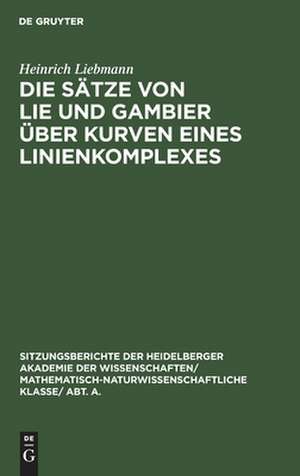 Die Sätze von Lie und Gambier über Kurven eines Linienkomplexes de Heinrich Liebmann