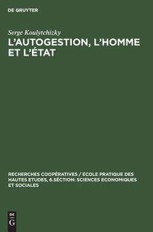 L'autogestion, l'homme et l'état: l'expérience algérienne de Serge Koulytchizky