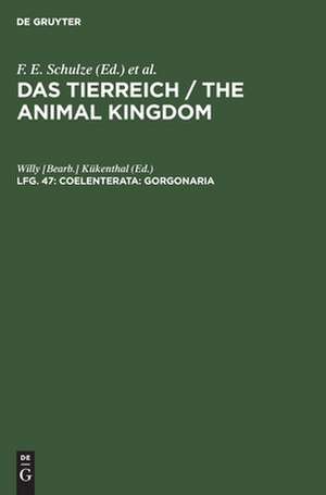 Coelenterata: Gorgonaria: aus: Das Tierreich : eine Zusammenstellung und Kennzeichnung der rezenten Tierformen, 47 de Willy [Bearb.] Kükenthal