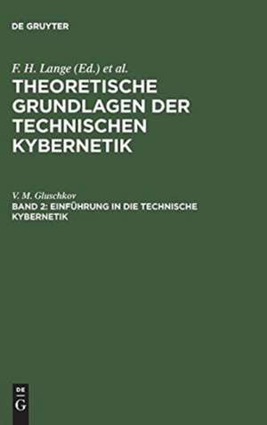 Einführung in die technische Kybernetik: Bd. 2 de Viktor Mihajlovi Gluskov