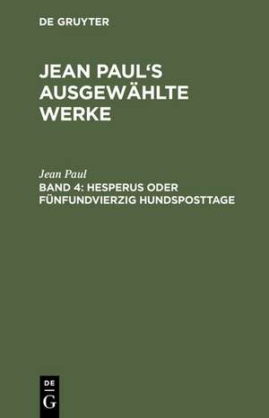 Hesperus oder fünfundvierzig Hundsposttage: Eine Lebensbeschreibung. Zweites Heftlein de Jean Paul