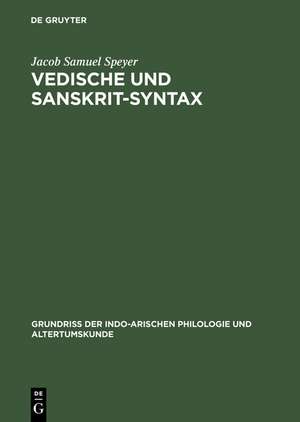 Vedische und Sanskrit-Syntax de Jacob Samuel Speyer