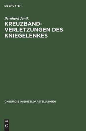 Kreuzbandverletzungen des Kniegelenkes de Bernhard Janik