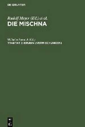 Erubin: Text, Übersetzung und Erklärung ; nebst einem textkritischen Anhang, aus: Die Mischna : Text, Übersetzung und ausführliche Erklärung ; mit eingehenden geschichtlichen und sprachlichen Einleitungen und textkritischen Anhängen, Seder 2, Traktat 2 de Wilhelm Nowack