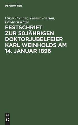 Festschrift zur 50jährigen Doktorjubelfeier Karl Weinholds am 14. Januar 1896 de Oskar Brenner