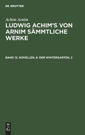 Novellen, 6: Der Wintergarten, 2 de Ludwig Achim Arnim