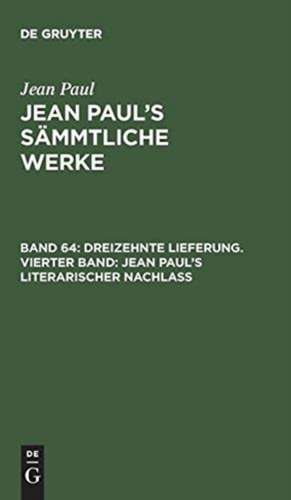 Jean Paul's literarischer Nachlaß ; Bd. 4: aus: [Sämmtliche Werke] Jean Paul's sämmtliche Werke, Bd. 64 de Jean Paul