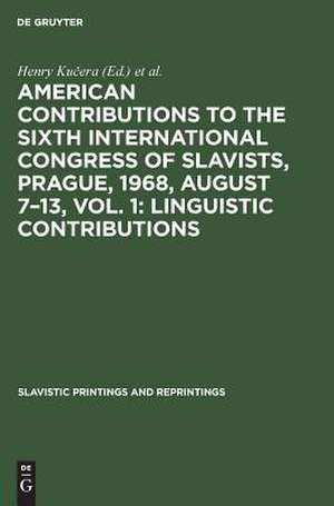 Linguistic contributions: aus: American contributions to the Sixth International Congress of Slavists, Prague, 1968, August 7 - 13, Vol. 1 de Henry Kuera