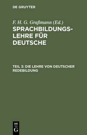 Die Lehre von deutscher Redebildung de F. H. G. Grassmann