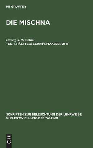 Maaßeroth: aus: Die Mischna : Aufbau und Quellenscheidung, Bd. 1, Hälfte 2 de Ludwig A. Rosenthal
