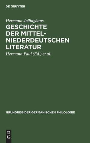 Geschichte der mittelniederdeutschen Literatur: aus: Grundriß der germanischen Philologie, 7 de Hermann Jellinghaus